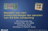 Bepalen van een productstrategie ten aanzien van 64-bits computing ISV Community Day Schiphol-Rijk, 13-1-2005 Andreas de Ruiter Developer & Platform Group.