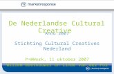 Anno 2007 Stichting Cultural Creatives Nederland P+@Work, 11 oktober 2007 Willem Brethouwer en Linde van der Pol De Nederlandse Cultural Creative.