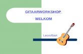 GITAARWORKSHOP WELKOM Leon/Bart. Geschiedenis  De gitaar is een getokkeld snaarinstrument met een platte achterkant en een getailleerde rompvorm. Het.