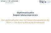 Optimalisatie koperskeuzeproces Een optimalisatie van het koperskeuzeproces bij Stam + De Koning Bouw bv Eindhoven.