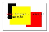 Viva Belgica - Viva La Corrupción. Er zijn … twee soorten verzekeringsmaatschappijen: Slechte … en … Hele Slechte.