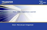 Hoe SQL injection werkt Door: Marcel-Jan Krijgsman.