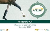 Roadshow VLP Infoavond in iedere provincie december 2013.