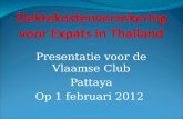 Presentatie voor de Vlaamse Club Pattaya Op 1 februari 2012.