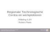 Regionale Technologische Centra en werkplekleren Afdeling ILSV Ruben Plees.