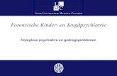 Forensische Kinder- en Jeugdpsychiatrie Complexe psychiatrie en gedragsproblemen juli ’141.