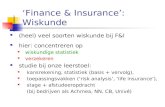 ‘Finance & Insurance’: Wiskunde  (heel) veel soorten wiskunde bij F&I  hier: concentreren op  wiskundige statistiek  verzekeren  studie bij onze.