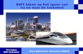 Vereniging BWT Nederland BWT-taken op het spoor van nu en naar de toekomst 1 Wico Ankersmit. Directeur VBWTN.