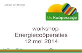 Workshop Energiecoöperaties 12 mei 2014 Johan ten Brinke.