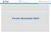 BTW UPDATESEMINARIE Forum december 2013. BTW UPDATESEMINARIE INHOUD A. Wetswijzigingen en gevolgen (advocaten, onderwijs, aansprakelijkheid, boetes) B1.