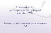 Federatie Vaktherapeutische Beroepen FVB Presentatie beroepsverenigingen en de FVB.