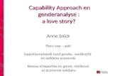 Sophia Colloquium 24/10/2009 Alleenstaande moeders en het model van arbeid Capability Approach en genderanalyse : a love story? Anne Snick Flora vzw â€“
