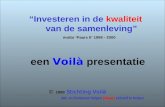 Een Voilà presentatie © 1999 Stichting Voilà dak- en thuislozen helpen (elkaar) zichzelf te helpen “Investeren in de kwaliteit van de samenleving” motto.