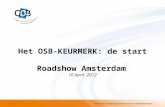 Het OSB-KEURMERK: de start Roadshow Amsterdam, 10 april 2012 1.