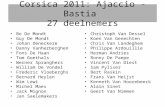 Corsica 2011: Ajaccio - Bastia 27 deelnemers •Bo De Mondt •Guy De Mondt •Johan Deneckere •Danny Vanherberghen •Fons De Haan •Tom Goethals •Werner Spranghers.