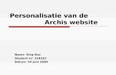 Personalisatie van de Archis website Naam: Sing Hsu Student nr: 154352 Datum: 24 Juni 2004