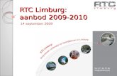 RTC Limburg: aanbod 2009-2010 14 september 2009. Verwelkoming Frank Smeets, gedeputeerde voor Onderwijs
