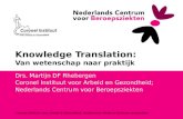 Coronel Instituut voor Arbeid & Gezondheid, Academisch Medisch Centrum Amsterdam Knowledge Translation: Van wetenschap naar praktijk Drs. Martijn DF Rhebergen.