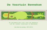 De Voortuin Bennekom De gezamenlijke tuin voor de bewoners van de Jonker Sloetlaan te Bennekom Van idee tot aanleg: 2013-2014.