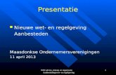 Presentatie  Nieuwe wet- en regelgeving Aanbesteden Maasdonkse Ondernemersverenigingen 11 april 2013 WIN advies, inkoop en organisatie Aanbestedingswet-