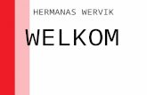 HERMANAS WERVIK WELKOM. HERMANAS WERVIK –Voorstelling (nieuw) bestuur + toelichting –Doelstellingen club –Voorstelling celwerking –Voorstelling ploegen.