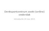 Denksportcentrum zoekt (online) onderdak Introductie 24 nov 2011.