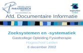 Afd. Documentaire Informatie Zoeksystemen en -systematiek Gastcollege Opleiding Fysiotherapie Hogeschool Leiden 6 december 2002.