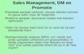 Sales Management, DM en Promotie Klassieke aanpak verkoop: nieuwe klanten winnen en gauw weer naar de volgende. Moderne aanpak: duurzame relatie met klanten.