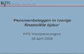 ‘Pensioenbeleggen in roerige financiële tijden’ KPS Voorjaarscongres 18 april 2008.