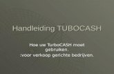 Handleiding TUBOCASH Hoe uw TurboCASH moet gebruiken. :voor verkoop gerichte bedrijven.