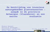De bestrijding van invasieve watergebonden plantensoorten : aanpak in de provincie Antwerpen (Vlaanderen) en een eerste evaluatie Den Haag, 15 december.