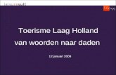 Toerisme Laag Holland van woorden naar daden 12 januari 2009.