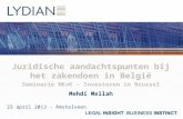 Juridische aandachtspunten bij het zakendoen in België Seminarie NKvK – Investeren in Brussel Mehdi Mellah 23 april 2013 - Amstelveen.