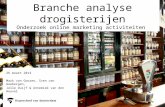 Branche analyse drogisterijen Onderzoek online marketing activiteiten 26 maart 2014 Mark van Goozen, Sven van Geebergen, Jelle Duijf & Annemiek van den.