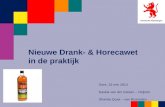 Nieuwe Drank- & Horecawet in de praktijk Gent, 23 mei 2013 Saskia van der Giesen – Heijnen Sharida Quax – van Rosmalen.