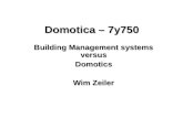 Domotica – 7y750 Building Management systems versus Domotics Wim Zeiler.