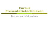 Cursus Presentatietechnieken Een verhaal in 51 beelden.