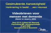Gesimuleerde Aanwezigheid Herinnering in beeld…..een Houvast Videobrieven voor mensen met dementie (Hamer en Jaspers, 2001) Door E.P.O. (Lilian) van Wanrooij.