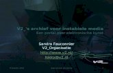 8 oktober 2003dag van het document1 V2_'s archief voor instabiele media Een portal over elektronische kunst Sandra Fauconnier V2_Organisatie http://www.v2.nl