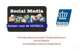 Introductiepresentatie Regioadviseurs social Media Koninklijke Horeca Nederland 1 Kansen voor de HORECA.