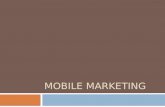 MOBILE MARKETING. Definitie  “Alle activiteiten die men onderneemt om via mobiele toestellen met klanten te communiceren met als doel de verkoop van.