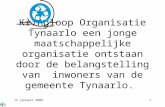 Kringloop Organisatie Tynaarlo een jonge maatschappelijke organisatie ontstaan door de belangstelling van inwoners van de gemeente Tynaarlo. 112 januari.