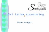 Sri Lanka sponsoring Onno Kruger. 2 van 21 6-7-2014SAMPATH Doel •Ondersteuning van arme studenten –Alleen gericht op studie –Ouders zijn verantwoordelijk.