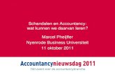Schandalen en Accountancy: wat kunnen we daarvan leren? Marcel Pheijffer Nyenrode Business Universiteit 11 oktober 2011.