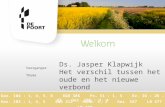 Voorganger Thema Ds. Jasper Klapwijk Het verschil tussen het oude en het nieuwe verbond Gez. 104 : 1, 4, 5, 8 E&R 386 Ps. 51 : 1, 5 Ez. 36 : 26 – 27 Gez.