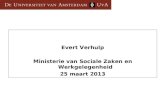 Evert Verhulp Ministerie van Sociale Zaken en Werkgelegenheid 25 maart 2013.