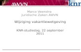 Marco Veenstra Juridische Zaken AWVN Wijziging vakantiewetgeving KNR-studiedag, 22 september 2011.