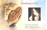 “ De School met de Bijbel” Thema: “Danken is Vieren” (Collecte is al bij binnenkomst) Dankdag 2010.