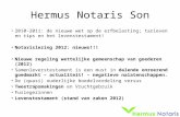 Hermus Notaris Son • 2010-2011: de nieuwe wet op de erfbelasting; tarieven en tips en het levenstestament! • Notarislezing 2012: nieuws!!! • Nieuwe regeling.