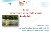 CPE: weer een vreemde eend in de bijt André De Haes verpleegkundige-ziekenhuishygiënist AZ St. Maarten Mechelen-Duffel.